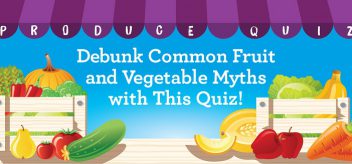 Learn more about produce myths and facts