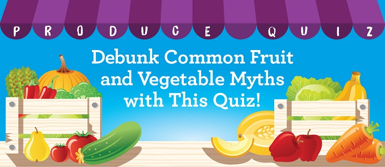 Learn more about produce myths and facts