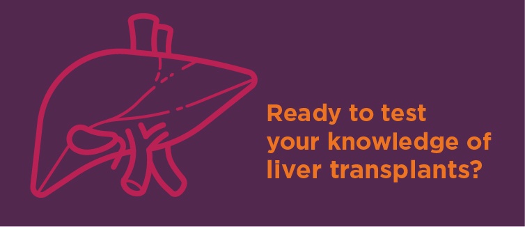 Learn more about your liver by taking this quiz.
