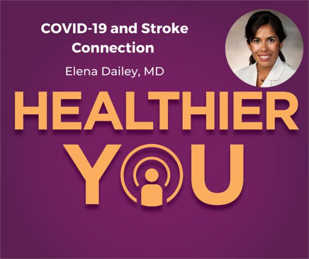 COVID-19 and Stroke Connection podcast interview with Elena Dailey, MD