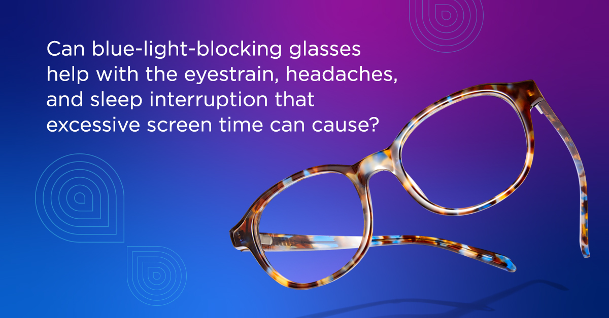 Do Blue Light Blocking Glasses Work Upmc Healthbeat